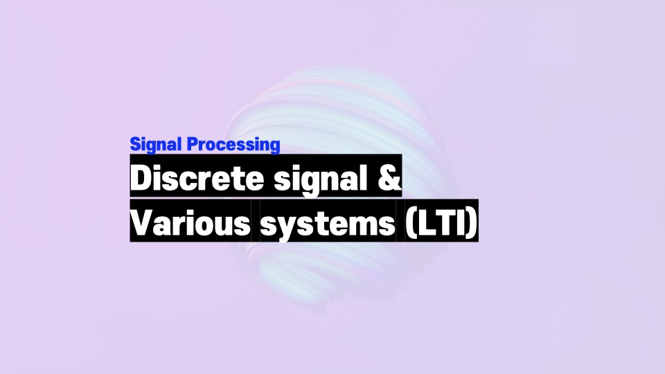 Discrete signal and system: Concept of periodicity and LTI System